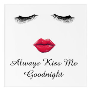 Always Kiss Me Goodnight Acrylic Wall Hanging Print
