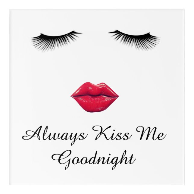 Always Kiss Me Goodnight Acrylic Wall Hanging Print (Front)
