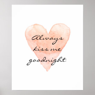 Always kiss me goodnight bedroom quote poster