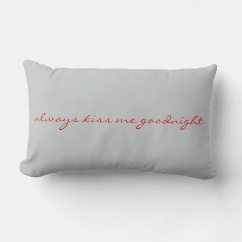 Always Kiss Me Goodnight couples bed throw pillow