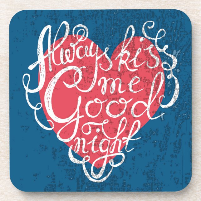 Always Kiss Me Goodnight Drink Coaster (Front)