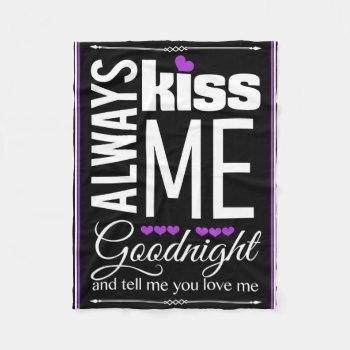 Always Kiss Me Goodnight Fleece Blanket by BlueOwlImages at Zazzle