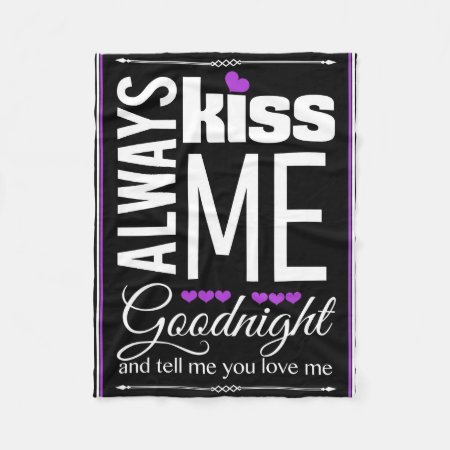 Always Kiss Me Goodnight Fleece Blanket