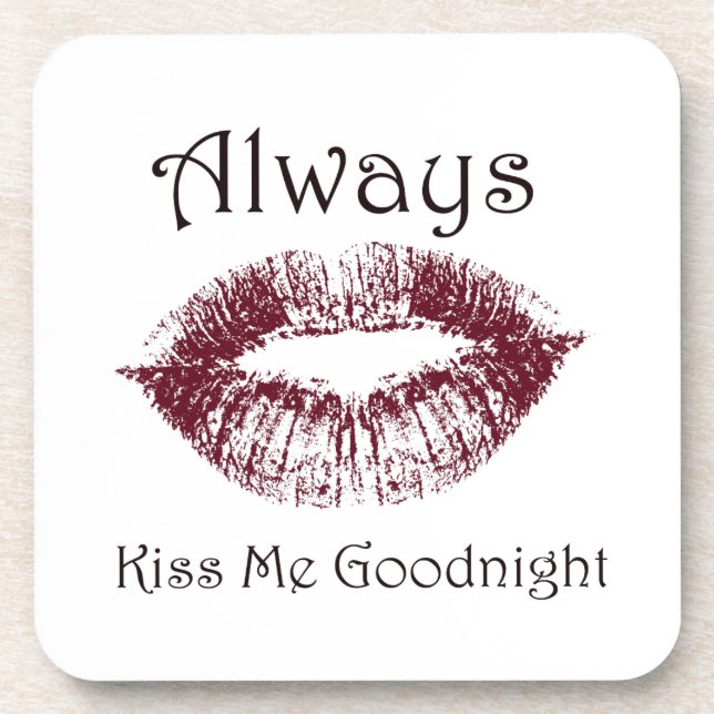 Always Kiss Me Goodnight lips Beverage Coaster (Front)