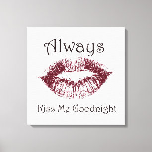 Always Kiss Me Goodnight lips Canvas Print