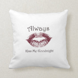 Always Kiss Me Goodnight lips Throw Pillow