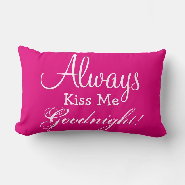 ALWAYS KISS ME GOODNIGHT Lumbar Throw Pillow (Front)