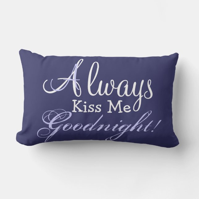 ALWAYS KISS ME GOODNIGHT Lumbar Throw Pillow (Front)