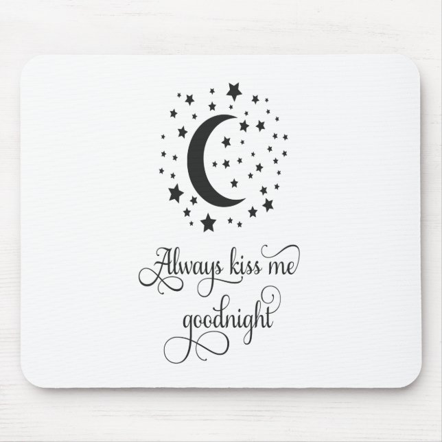 Always kiss me goodnight mouse pad (Front)