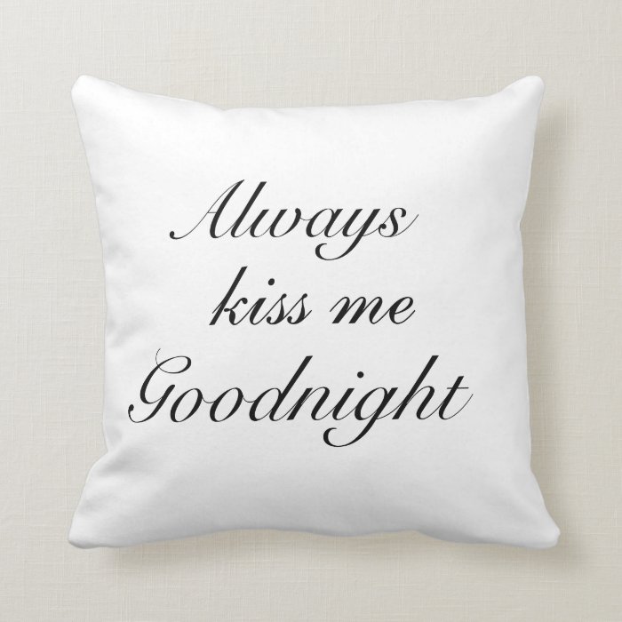 Always kiss me goodnight Pillow