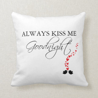 Always Kiss Me Goodnight : Pillow