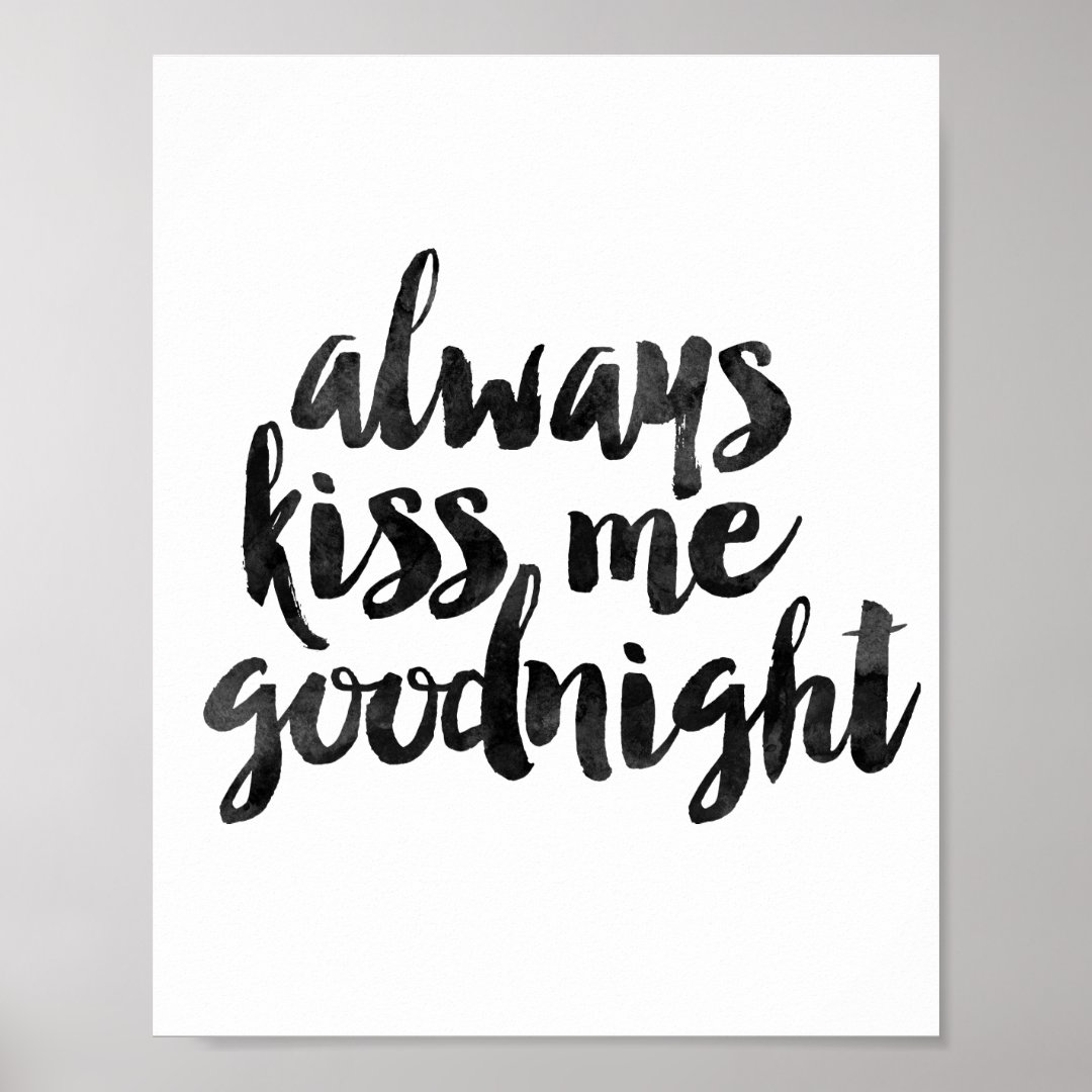 Always Kiss Me Goodnight Poster Zazzle 