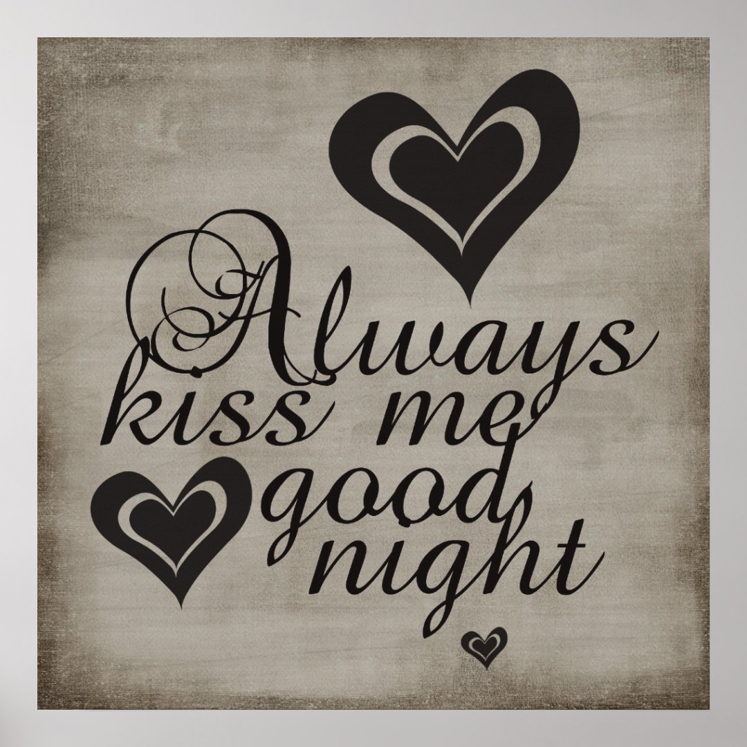 Always Kiss Me Goodnight Poster Zazzle 