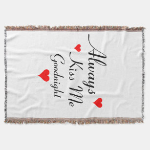 https://rlv.zcache.com/always_kiss_me_goodnight_romantic_throw_blanket-r58945112c5c748c6bba2519264330818_zikrk_307.jpg?rlvnet=1