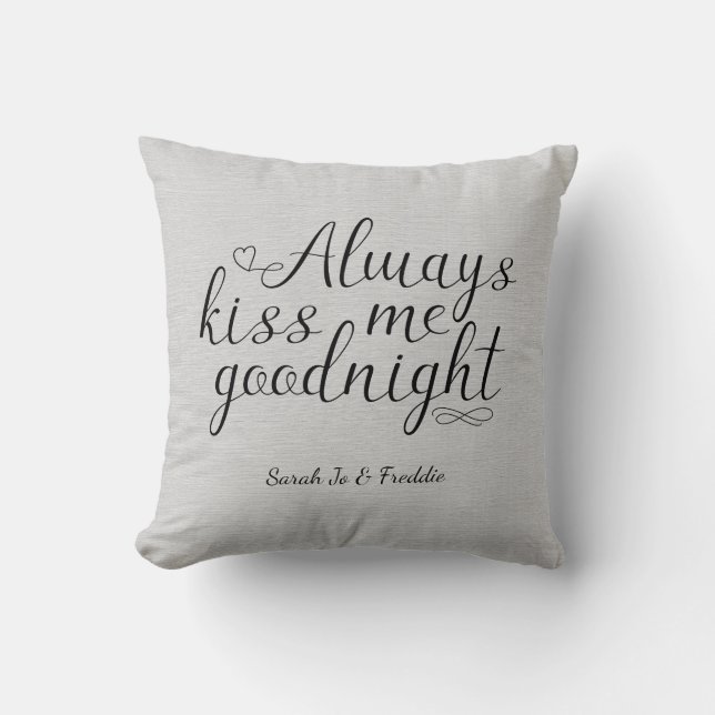 Always Kiss Me Goodnight Rustic Grey Farmhouse Throw Pillow (Front)