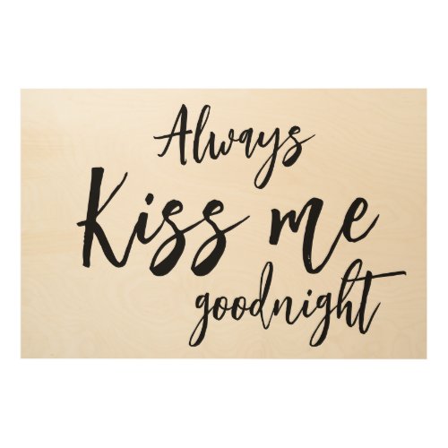 Always kiss me goodnight sign for bedroom