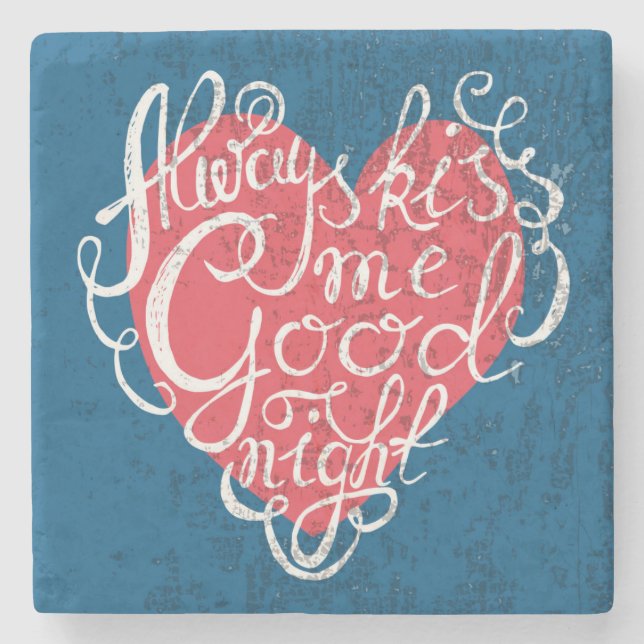 Always Kiss Me Goodnight Stone Coaster (Front)