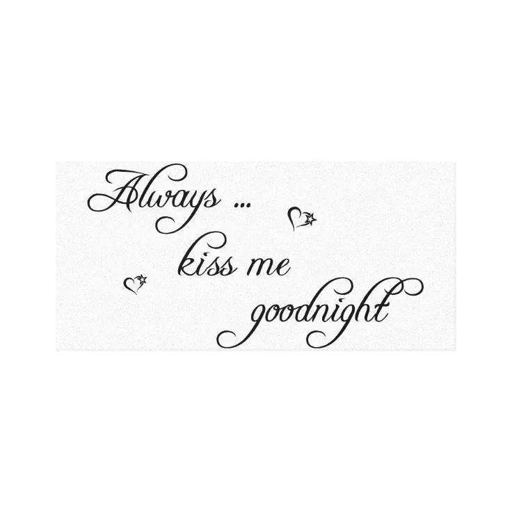 Always Kiss Me Goodnight Stretched Canvas Picture Zazzle 2348