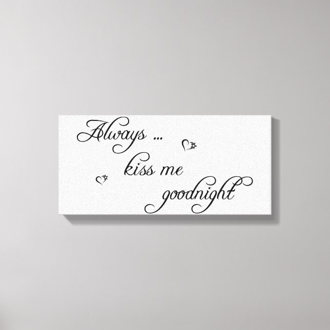 Always Kiss Me Goodnight Stretched Canvas Picture (Front)