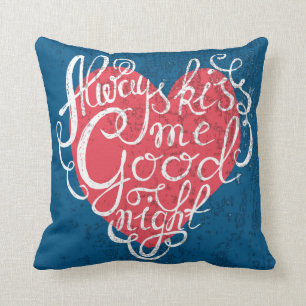 Always Kiss Me Goodnight Throw Pillow