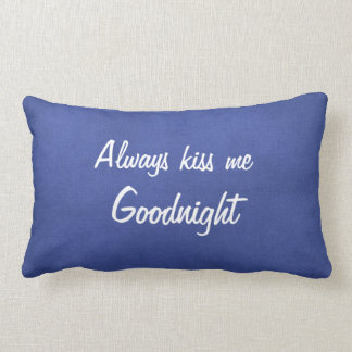 Always kiss me goodnight throw pillow