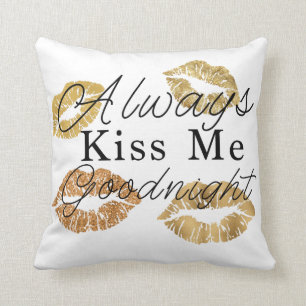 Always Kiss Me Goodnight Throw Pillow