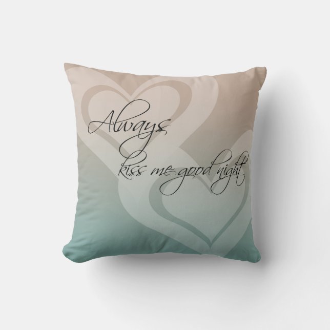 Always Kiss Me Goodnight Throw Pillow (Front)
