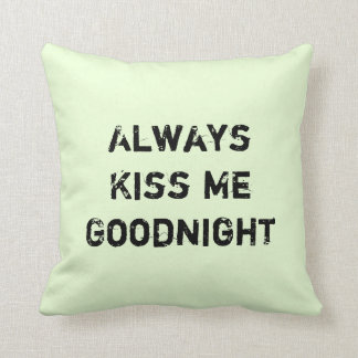 Always Kiss Me Goodnight Pillows - Decorative & Throw Pillows | Zazzle