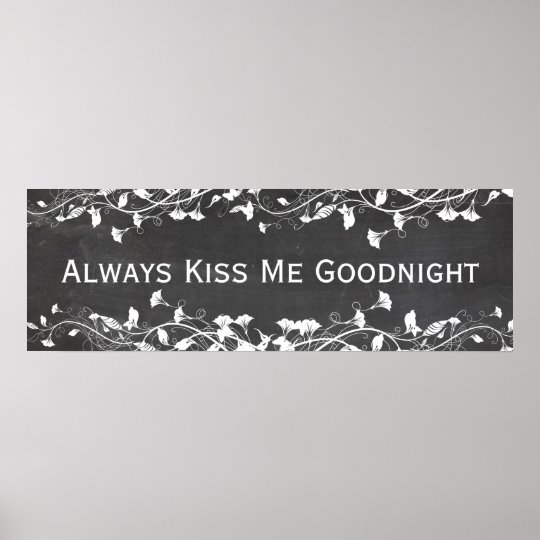 Always Kiss Me Goodnight Vintage Chalkboard Floral Poster 1495