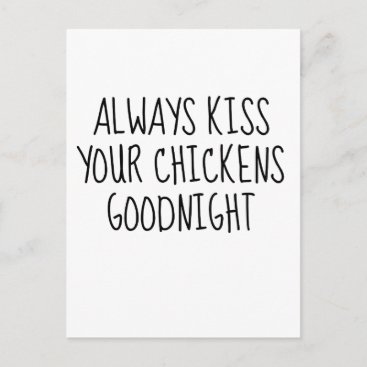 Always Kiss Your Chickens Goodnight Postcard