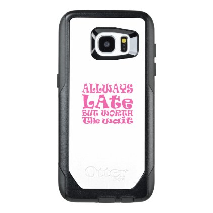 Always late but worth the wait OtterBox samsung galaxy s7 edge case