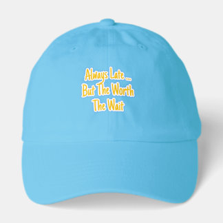Always Late but Worth the Wait | Quality Takes Tim Hat