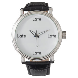 Always Late Time Watch