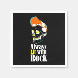 Always lit with rock napkins