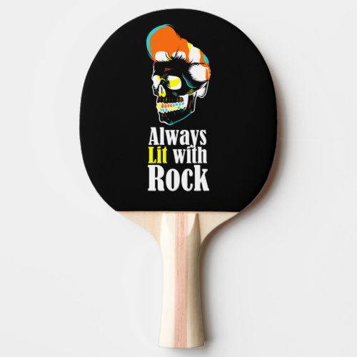 Always lit with rock ping pong paddle