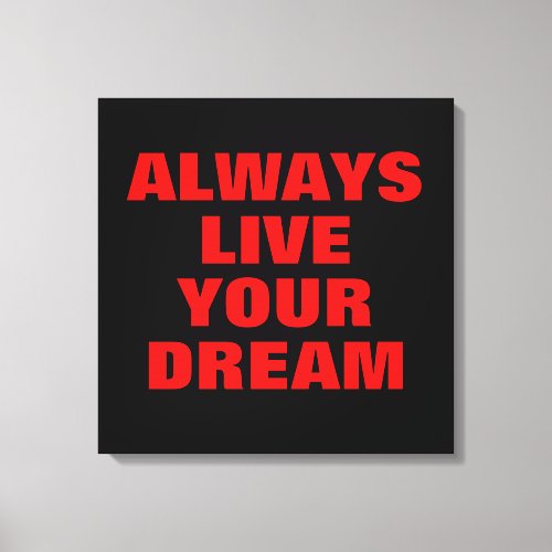 Always Live Your Dream Motivational Canvas Print