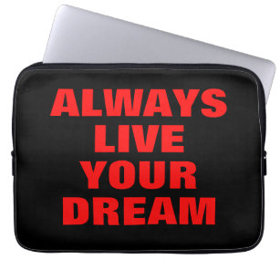 Always Live Your Dream Motivational Laptop Sleeve