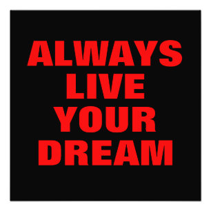 Always Live Your Dream Motivational Photo Print