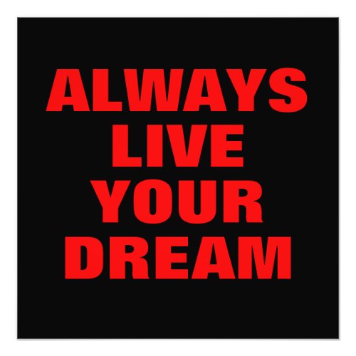Always Live Your Dream Motivational Photo Print