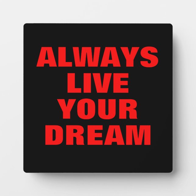 Always Live Your Dream Motivational Plaque (Front)