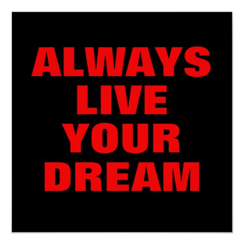 Always Live Your Dream Motivational Poster