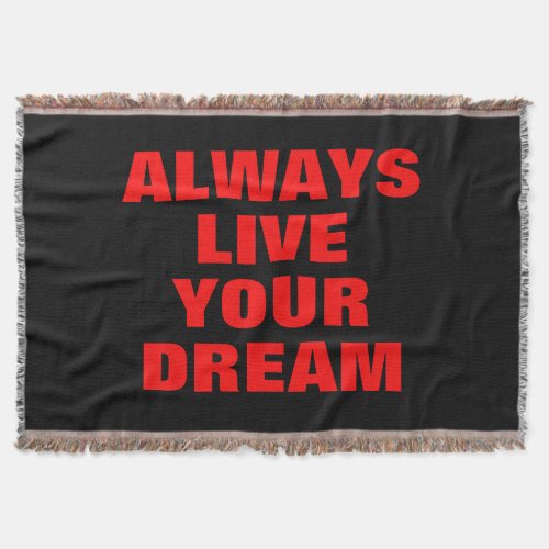 Always Live Your Dream Motivational Throw Blanket