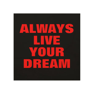 Always Live Your Dream Motivational Wood Wall Art