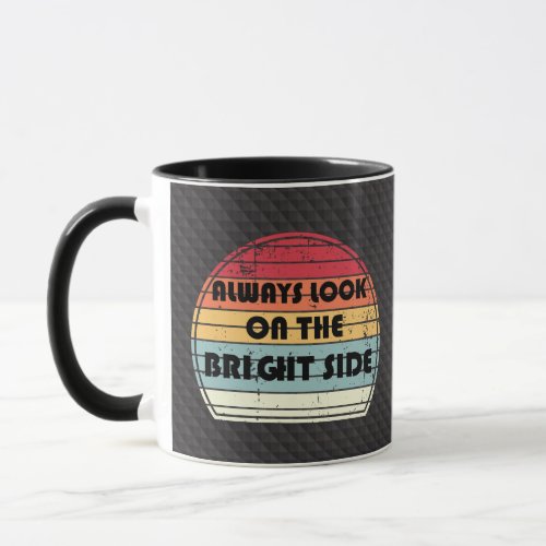 Always look cushion on the bright side mug