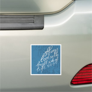 Always Look On The Bright Side Of Life Car Magnet