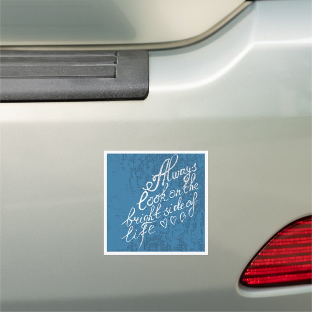 Always Look On The Bright Side Of Life Car Magnet (In Situ)