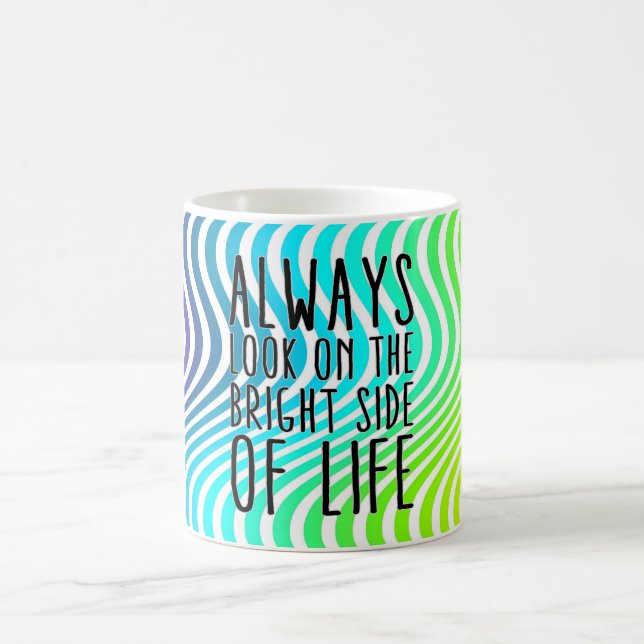 Always look on the bright side of life coffee mug (Center)