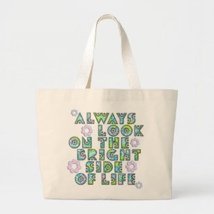 I always look on the bright side Tote Bag