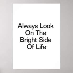 | & Prints Posters Life Zazzle Bright Side Of
