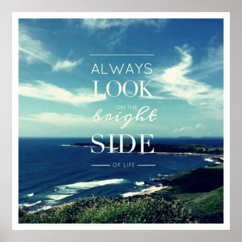 Always Look on the Bright Side of Life  Seascape Poster